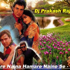 Mile Jo Tere Naina Hamare Naino Se Raj-Dholki Mix By Dj Prakash Raj (PVR) 09956000172