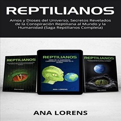 [GET] [EPUB KINDLE PDF EBOOK] Reptilianos [Reptilians]: Amos y Dioses del Universo, Secretos Revelad