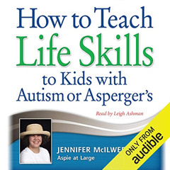[READ] EBOOK ✔️ How to Teach Life Skills to Kids with Autism or Asperger's by  Jennif