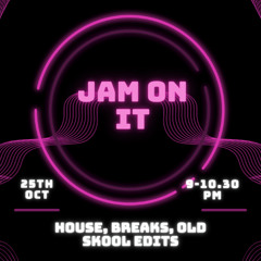 Jam On It Sat 25th October (Incapable Staircase)