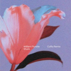 William Florelle - Stuck (Coflo Remixes)