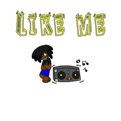 Like Me (prod. A-Fi Beats)