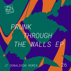 Prunk - Through The Walls (JT Donaldson Remix)