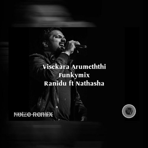 Visekara Arumeththi-(Funkymix)-Ranidu ft Nathasha- Noize Remix-2020