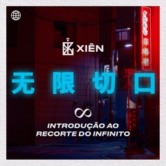 Xien : Intro Recorte do infinito + Contra Legem