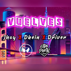 Vuelves - Jhoy X Dkein X Driver (Original Mix)Prod. La Gerencia Vip