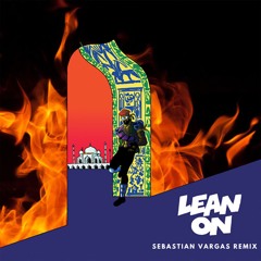 Major Lazer & Dj Snake - Lean On (Sebastian Vargas Remix)[Free Download]