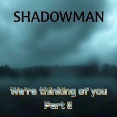 We're Thinking of You  * Part II