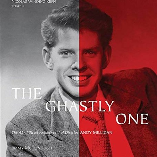 [VIEW] EBOOK 🧡 The Ghastly One: The 42nd Street Netherworld of Director Andy Milliga