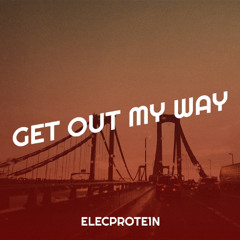 Get Out My Way