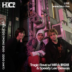 Tragic Rave w/ MIRA 新伝統 & Speedy Lee Genesis - 09/11/2020