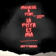 Miguelle & Tons, Barbara Doza - La Pista Es Mia (Jay P Remix)