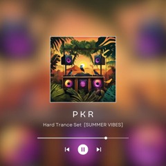 PKR - HARD TRANCE / EURODANCE SET [SUMMER VIBES]
