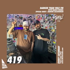 Darker Than Wax FM #419 w/ Marco Weibel & Darone Sassounian • 8th June 2024