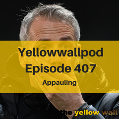 Yellowwallpod EP 407: Appauling
