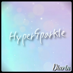 Diarin - Hyper Sparkle⋆✴︎˚｡⋆