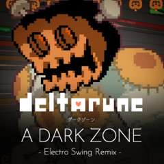 [DELTARUNE] A DARK ZONE (ElectroSwing Remix)