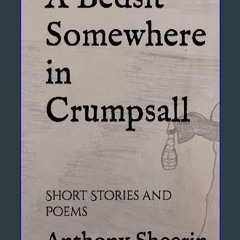 Read ebook [PDF] 📚 A Bedsit Somewhere in Crumpsall: Short Stories and Poems [PDF]