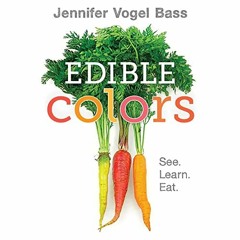 ( zAu3 ) Edible Colors: See, Learn, Eat by  Jennifer Vogel Bass &  Jennifer Vogel Bass ( 3ah2 )