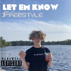 Let Em Know (Freestyle)