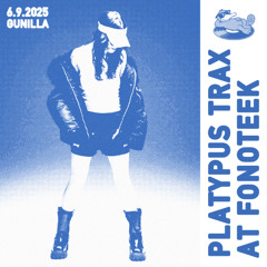 Platypus Trax im Fonoteek: Gunilla (6.9.2025)