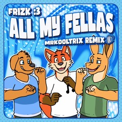 Frizk - ALL MY FELLAS (MrKoolTrix Remix) [FREE DOWNLOAD]