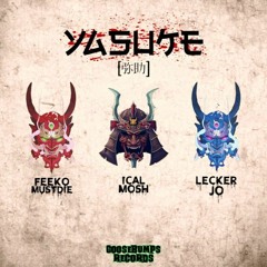 Lecker Jo, Feeko MustDie, Ical Mosh - Yasuke