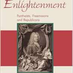[Get] PDF 📘 The Radical Enlightenment - Pantheists, Freemasons and Republicans by Ma