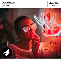 Overplade - On Me  (Preview) ( OUT NOW)