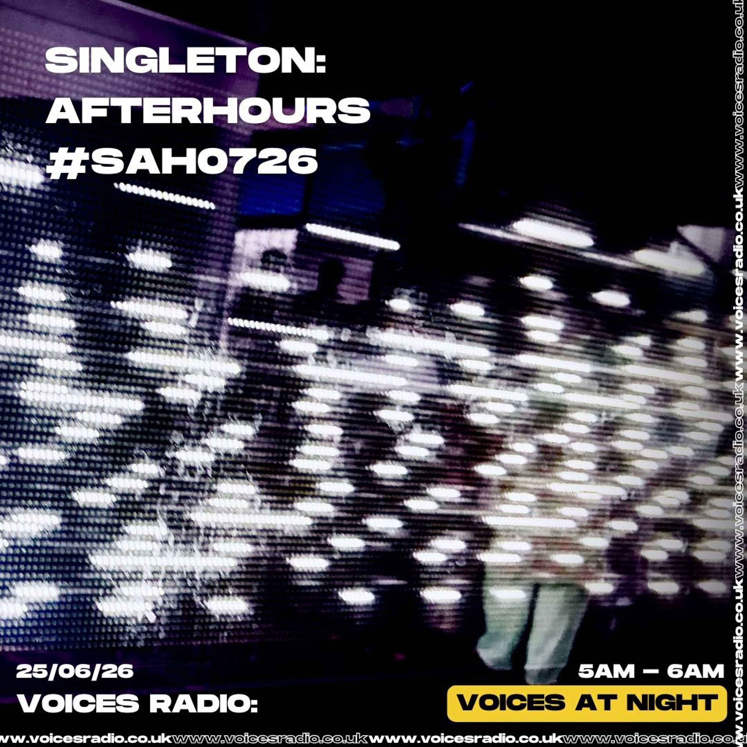 Singleton : Afterhours - 25/07/26 - [Voices Radio]