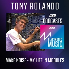 Tony Rolando - My Life in Modules | Podcast