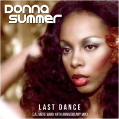 Donna Summer - Last Dance (Cajjmere Wray 44th Anniversary Mix) [Preview Clip] **UNRELEASED**
