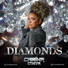 DJ CARINA COSTA - DIAMONDS - SET MIX