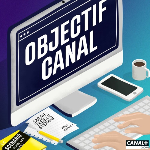 Objectif CANAL - CANAL+