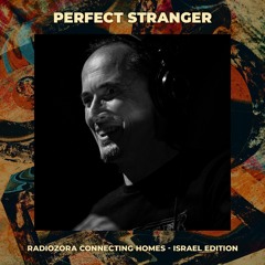PERFECT STRANGER | Radiozora Connecting Homes - Israel Edition | 02/09/2021