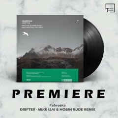 PREMIERE: Fabreeka - Drifter (Mike Isai & Hobin Rude Remix) [MANGO ALLEY]