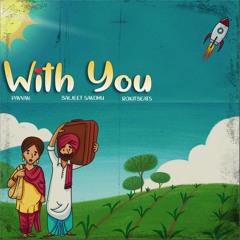 With You - Pavvan & Baljeet Sandhu (Prod. Rokitbeats)