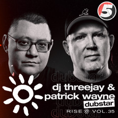 DJ Threejay & Patrick Wayne (DubStar) mix - RISE vol 25