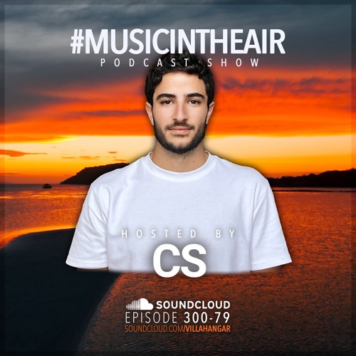 Stream #MUSICINTHEAIR [300-79] w/ CS by VILLAHANGAR | Listen online for ...