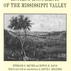 ⚡pdf✔ Ancient Monuments of the Mississippi Valley (Classics in Smithsonian