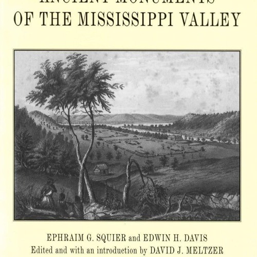 ⚡pdf✔ Ancient Monuments of the Mississippi Valley (Classics in Smithsonian