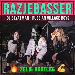 DJ Blyatman x Russian Village Boys - Razjebasser (Zelig Bootleg)