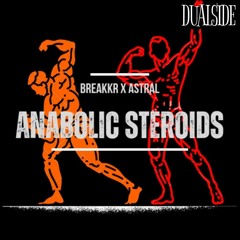 BreaKKr & Astral - Anabolic Steroids