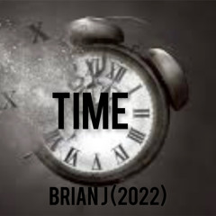 Time” ByBrian J (2022)}produced by:Baetovan Beatz