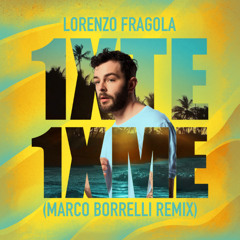 Lorenzo Fragola - 1XTEX1ME (Marco Borrelli Remix)