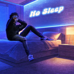 No Sleep (Prod. Zaza x Mihhman)