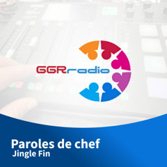 Générique fin - Paroles de chef + voix - GGR radio