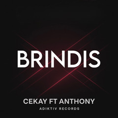 Brindis - Cekay feat Anthony (Adiktiv Records)