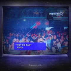 Aries - Not So Bad (Free Download)