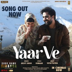 Yaar Ve - Arijit Singh - Code Name Tiranga